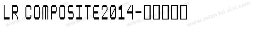 LR Composite2014字体转换